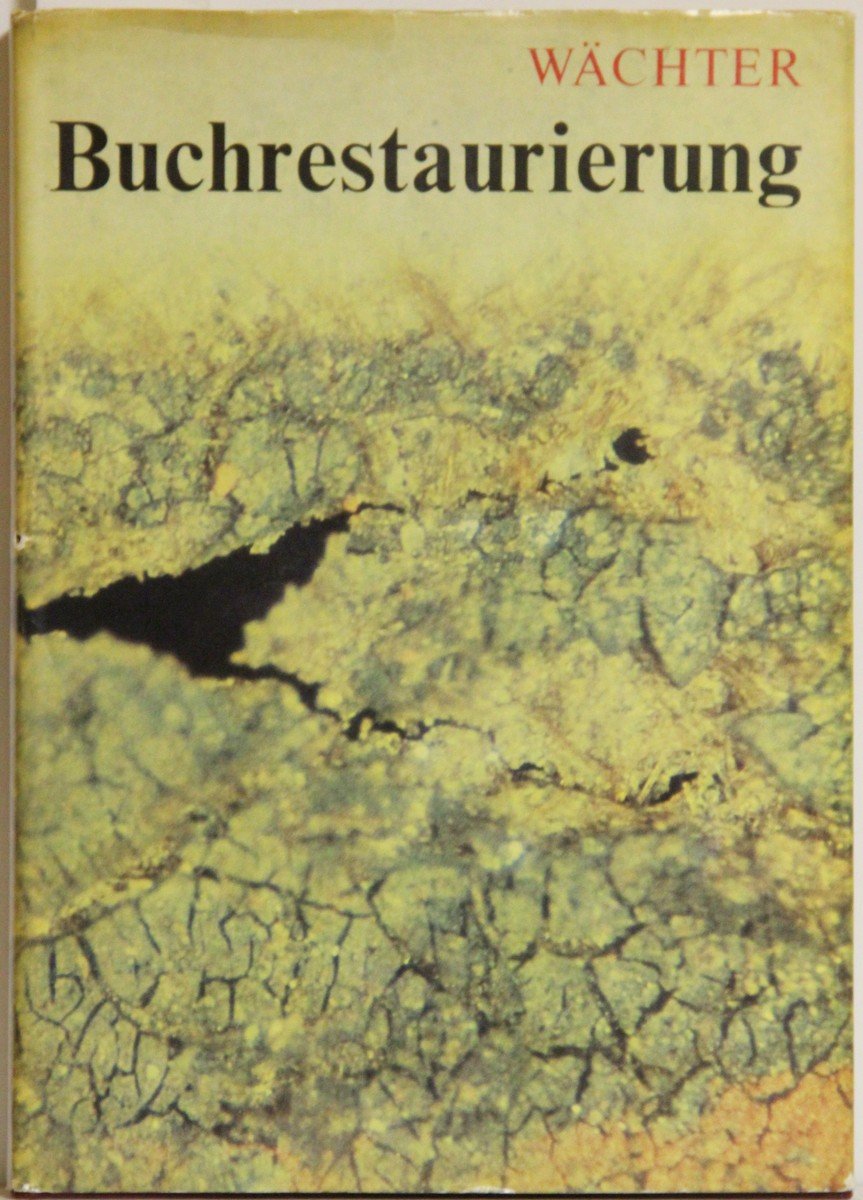 Buchrestaurierung. Das Grundwissen des Buch- und Papierrestaurators Film, Art & Culture