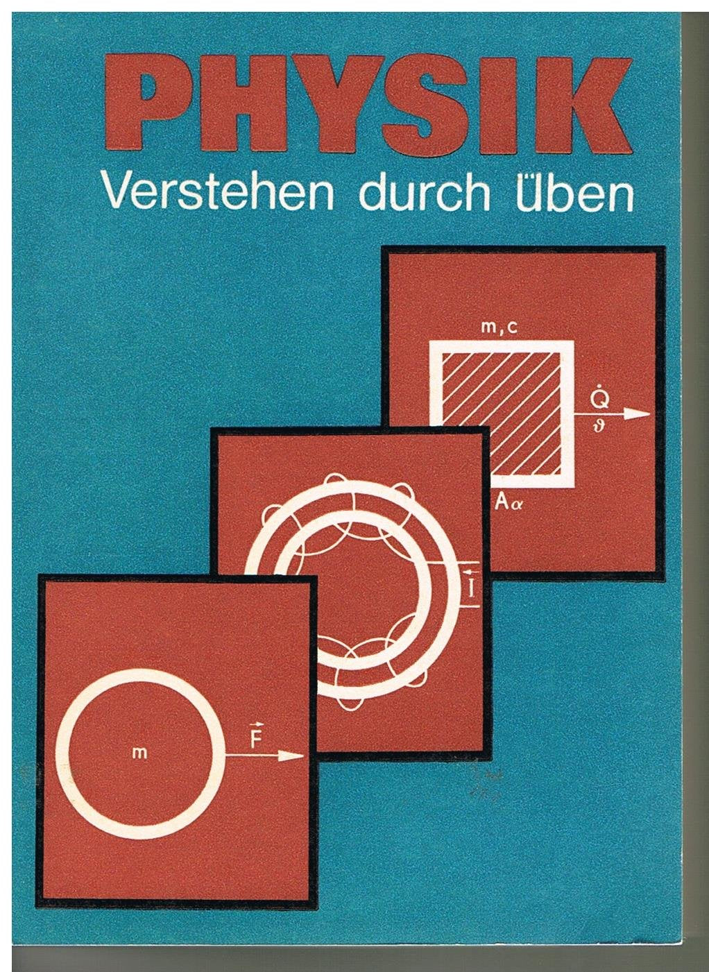 Physik - Verstehen durch Üben. Übungsbuch für das Studium an Hochschulen. Schwerpunkte - Kontrollfragen - Beispiele - Aufgaben Education & Training