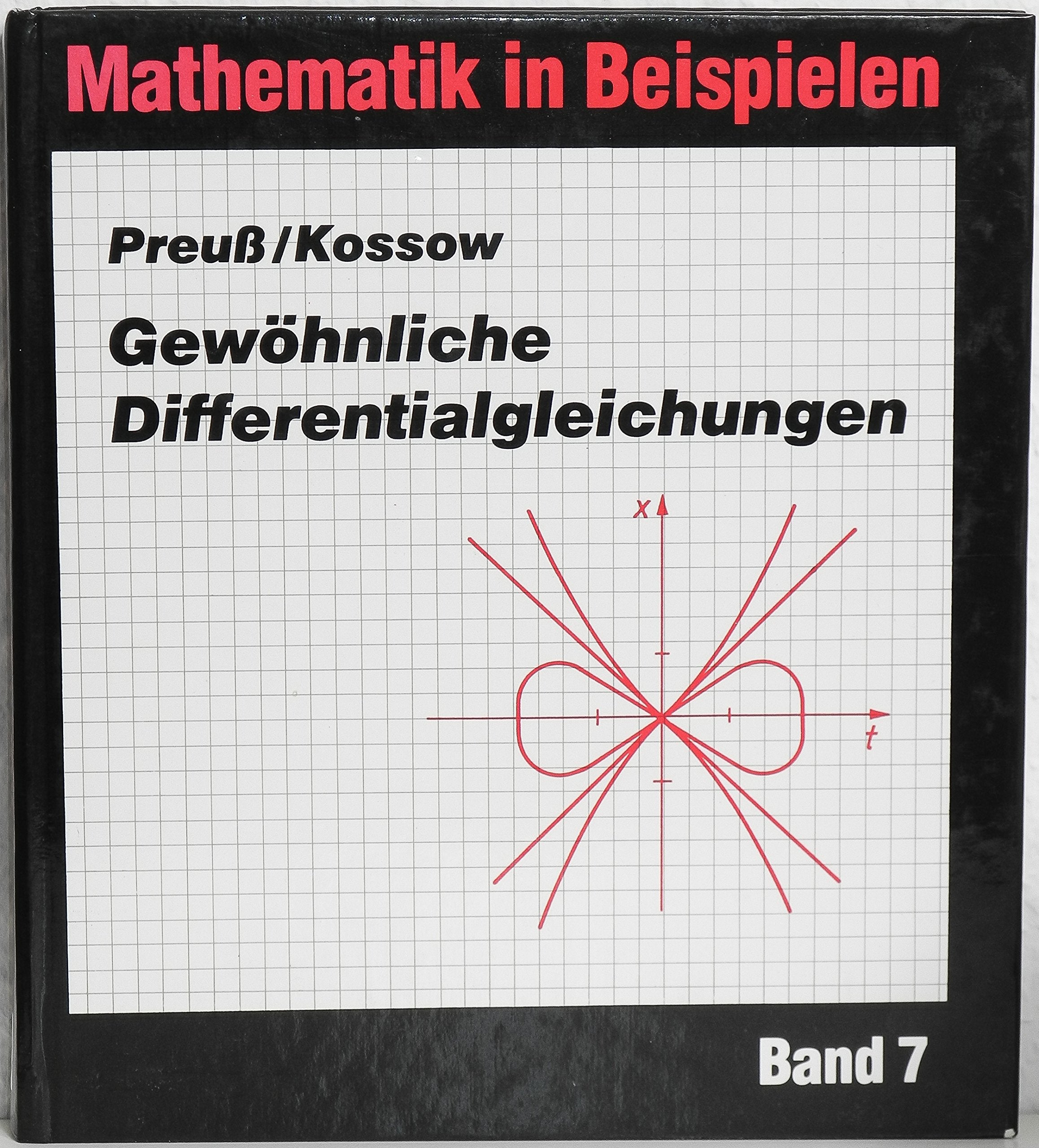 Gewöhnliche Differentialgleichungen. Ein Arbeitsbuch zum Wiederholen und Festigen des Lehrstoffes Mathematics