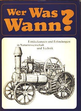 Wer - Was - Wann?. Entdeckungen und Erfindungen in Naturwissenschaft und Technik Reference Books