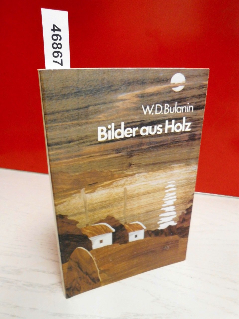 Bilder aus Holz. Mosaik - Ornament - Intarsie - Marketerie. Books