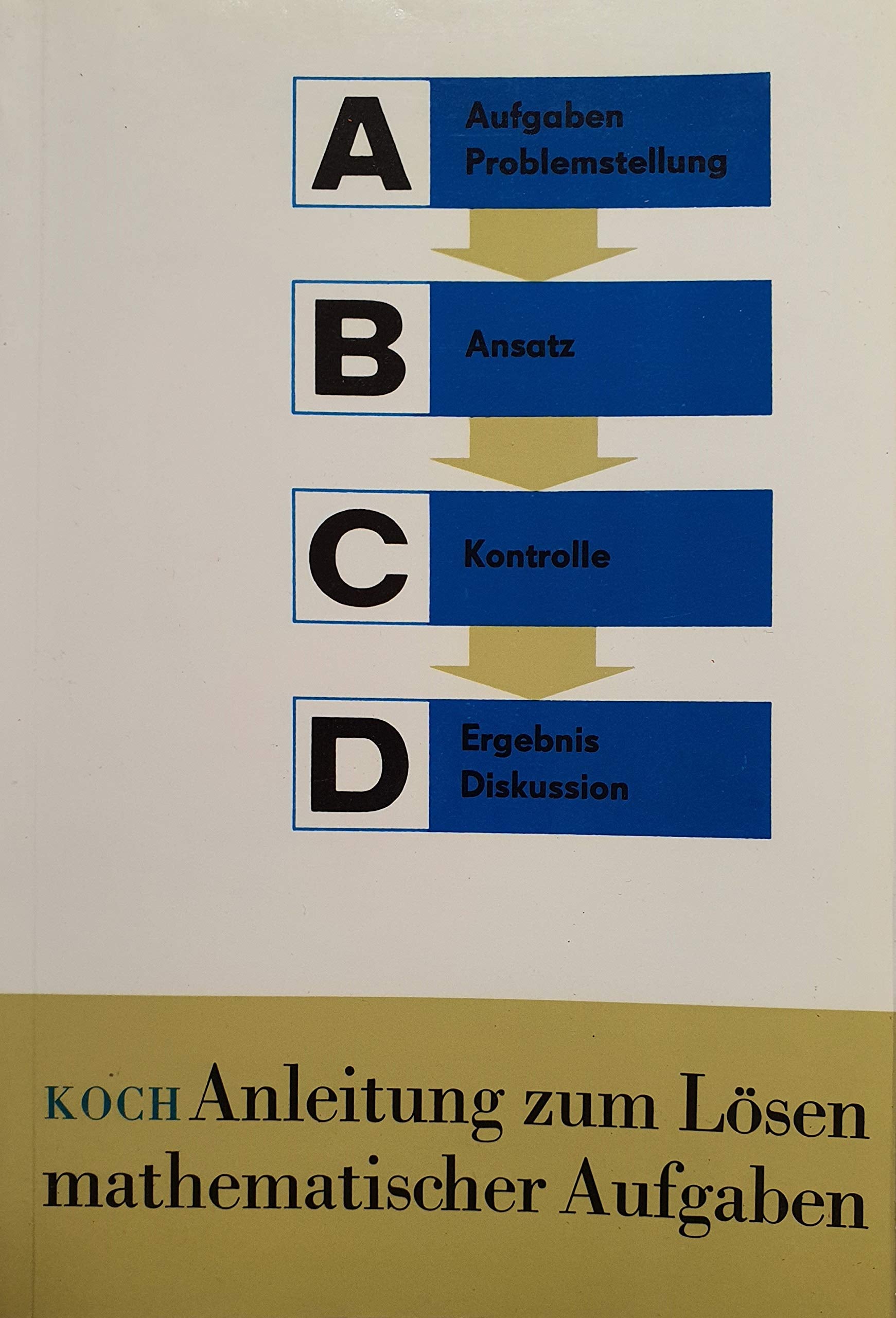 Anleitung zum Lösen mathematischer Aufgaben: Teilprogrammierte Lösungen von Aufgaben aus dem Bereich des Mathematikunterrichts Mathematics