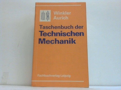 Taschenbuch der Technischen Mechanik. Eine Übersicht für Ingenieurstudenten Education & Training