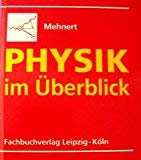 Physik im Überblick. Nachschlagen - Orientieren - Wiederholen Natural Sciences