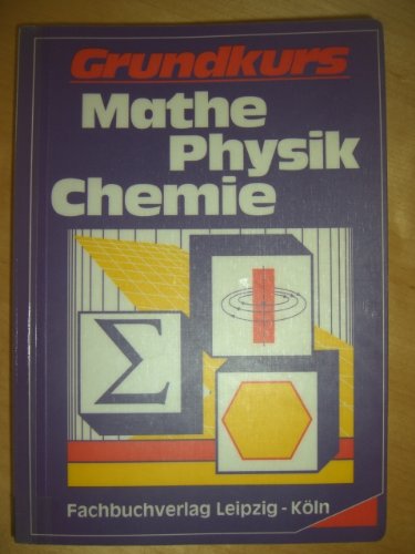 Grundkurs Mathe - Physik - Chemie Natural Sciences