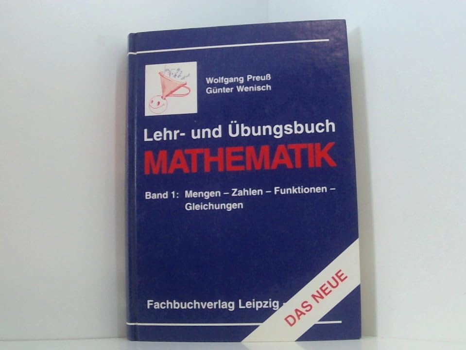 Lehr- und Übungsbuch Mathematik. Band 1: Mengen - Zahlen - Funktionen - Gleichungen. Mathematics