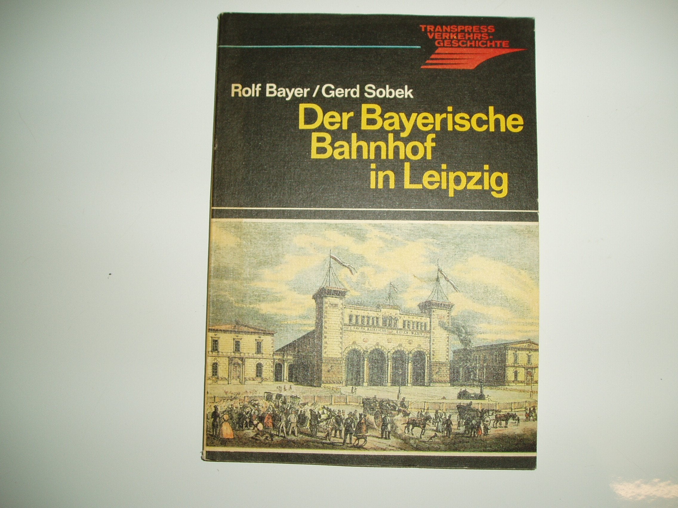 Der Bayerische Bahnhof in Leipzig Politics & History