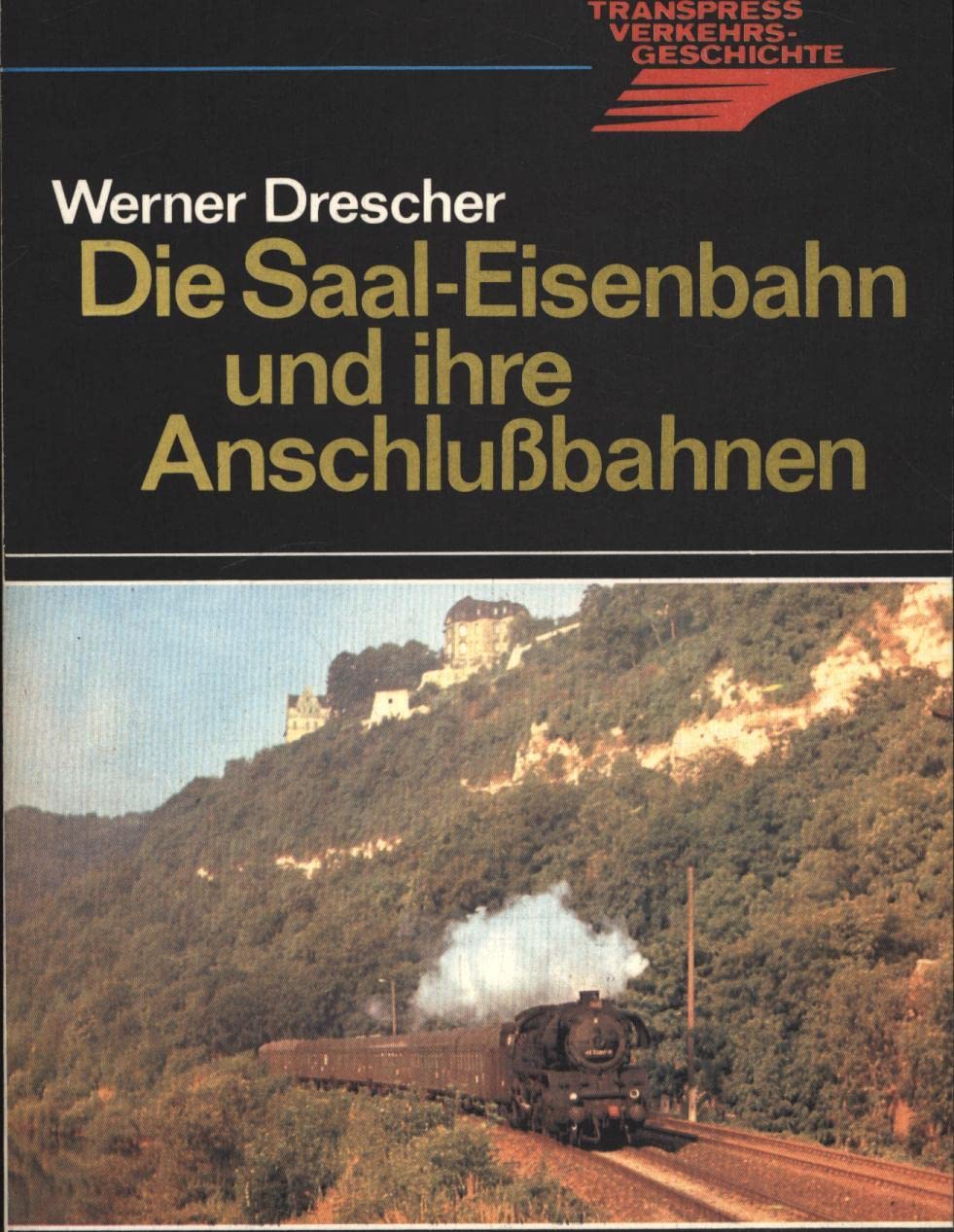 Die Saal-Eisenbahn und ihre Anschlussbahnen Business, Finance & Career