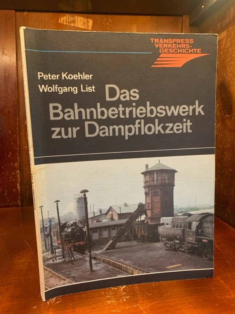 Das Bahnbetriebswerk zur Dampflokzeit Books