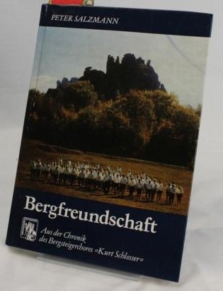 Bergfreundschaft. Aus der Geschichte des Bergsteigerchores "Kurt Schlosser" Books