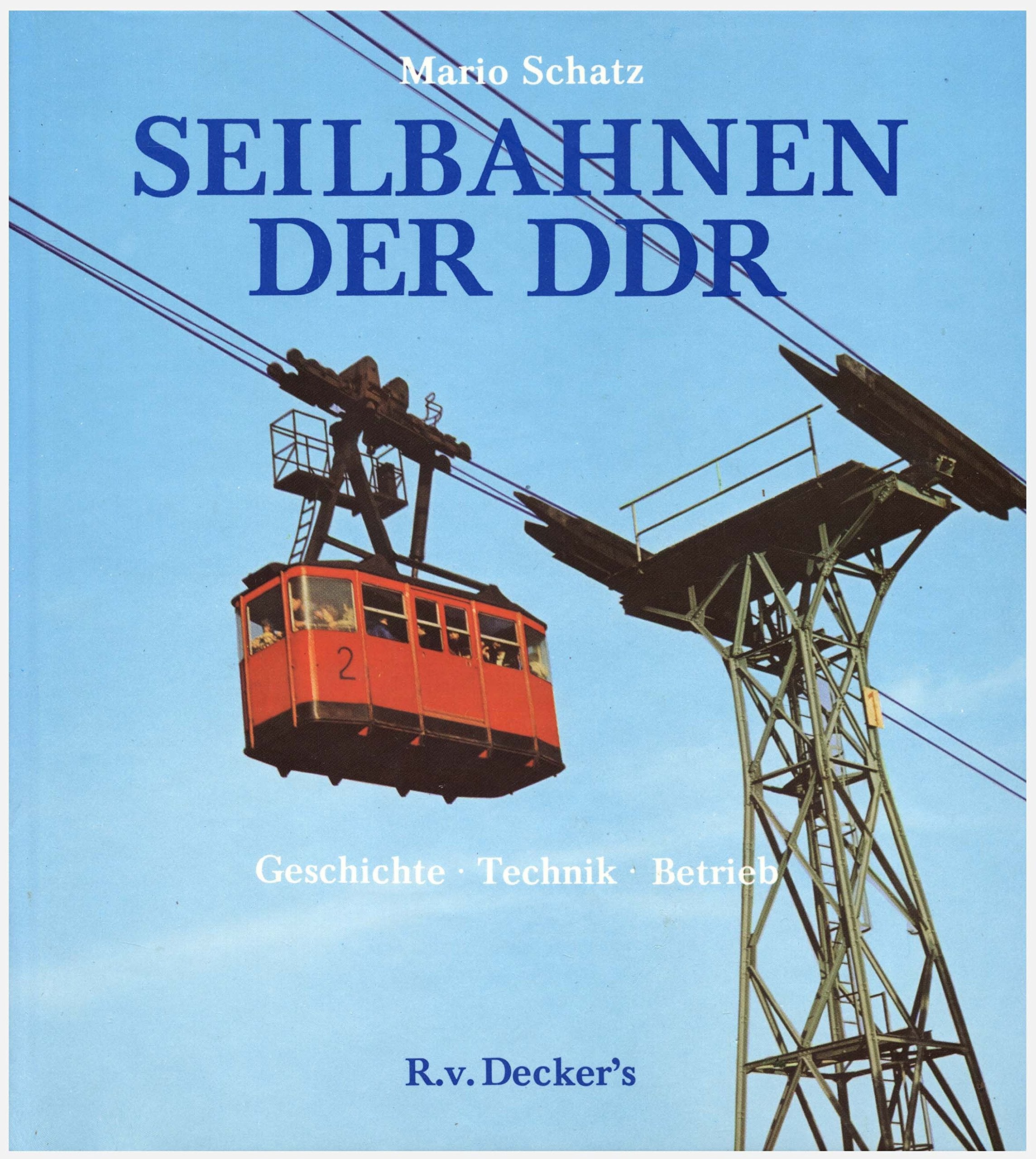 Seilbahnen der DDR. Geschichte - Technik - Betrieb German history