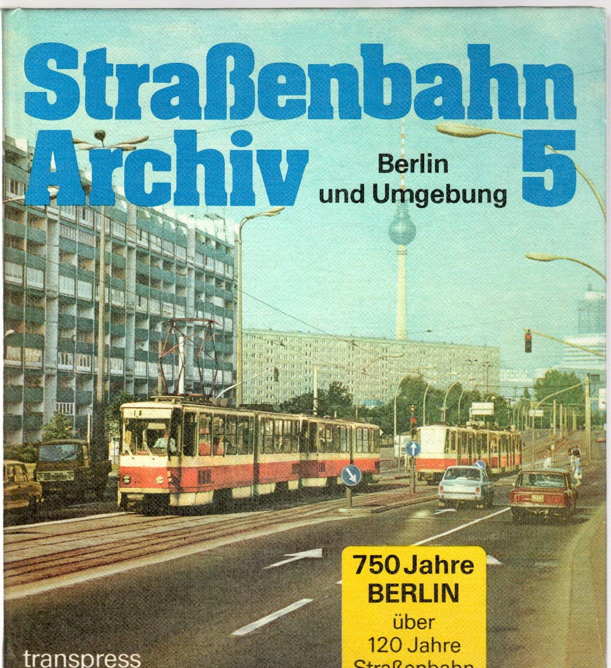 Straßenbahn Archiv 5. Berlin und Umgebung (Straßenbahn Archiv, 5) Books