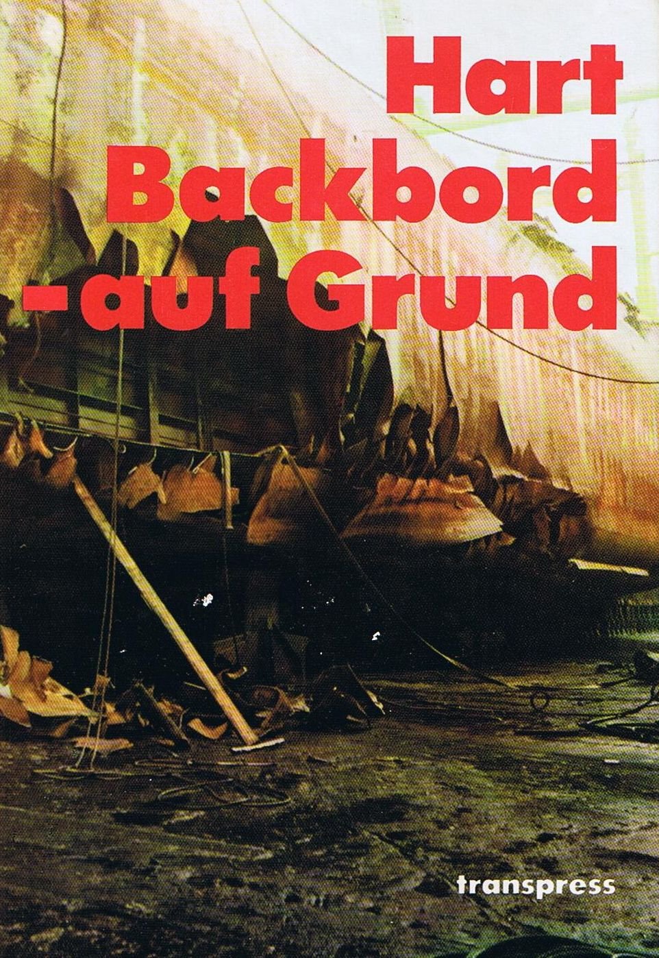 Hart Backbord - auf Grund. Seeunfälle und ihre Verhütung Business, Finance & Career