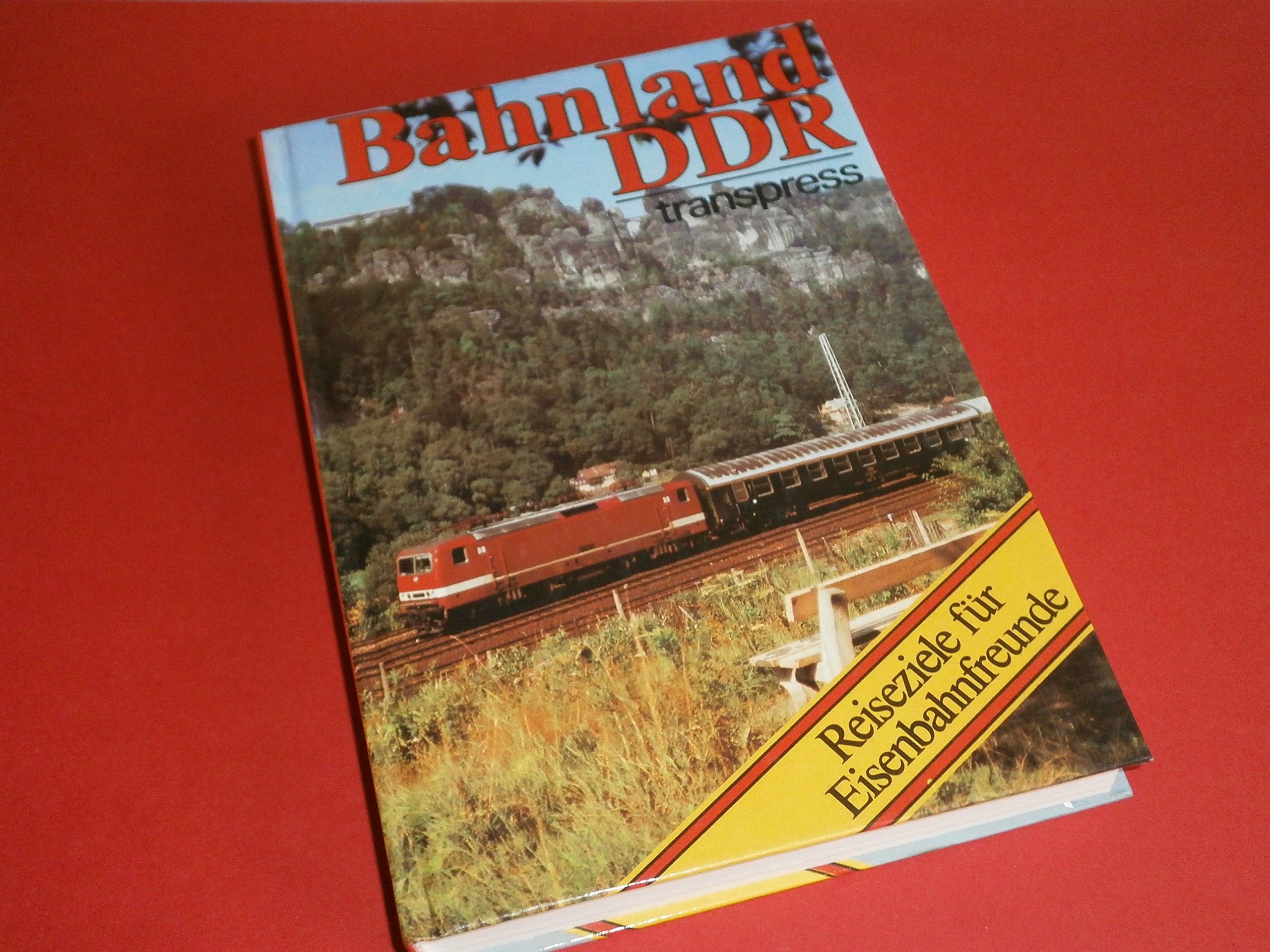 Bahnland DDR. Reiseziele für Eisenbahnfreunde book