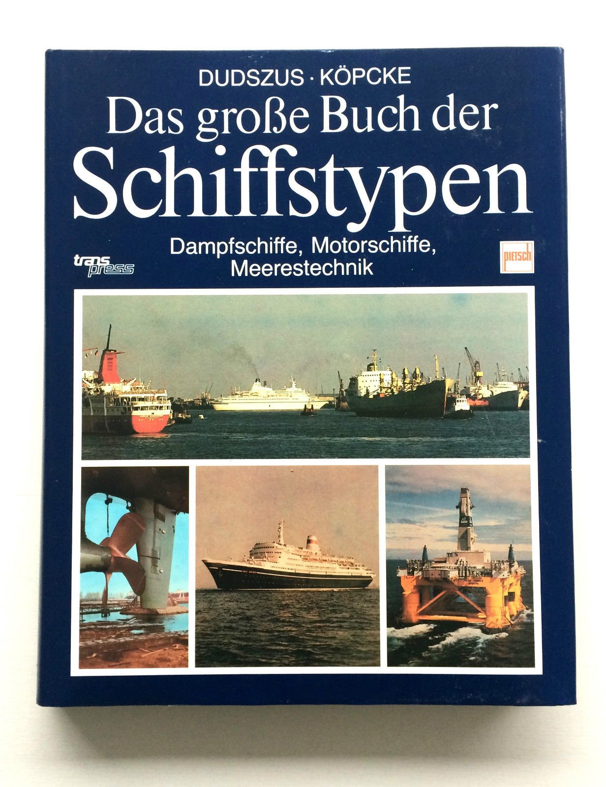 Das große Buch der Schiffstypen - Dampfschiffe, Motorschiffe, Meerestechnik Books