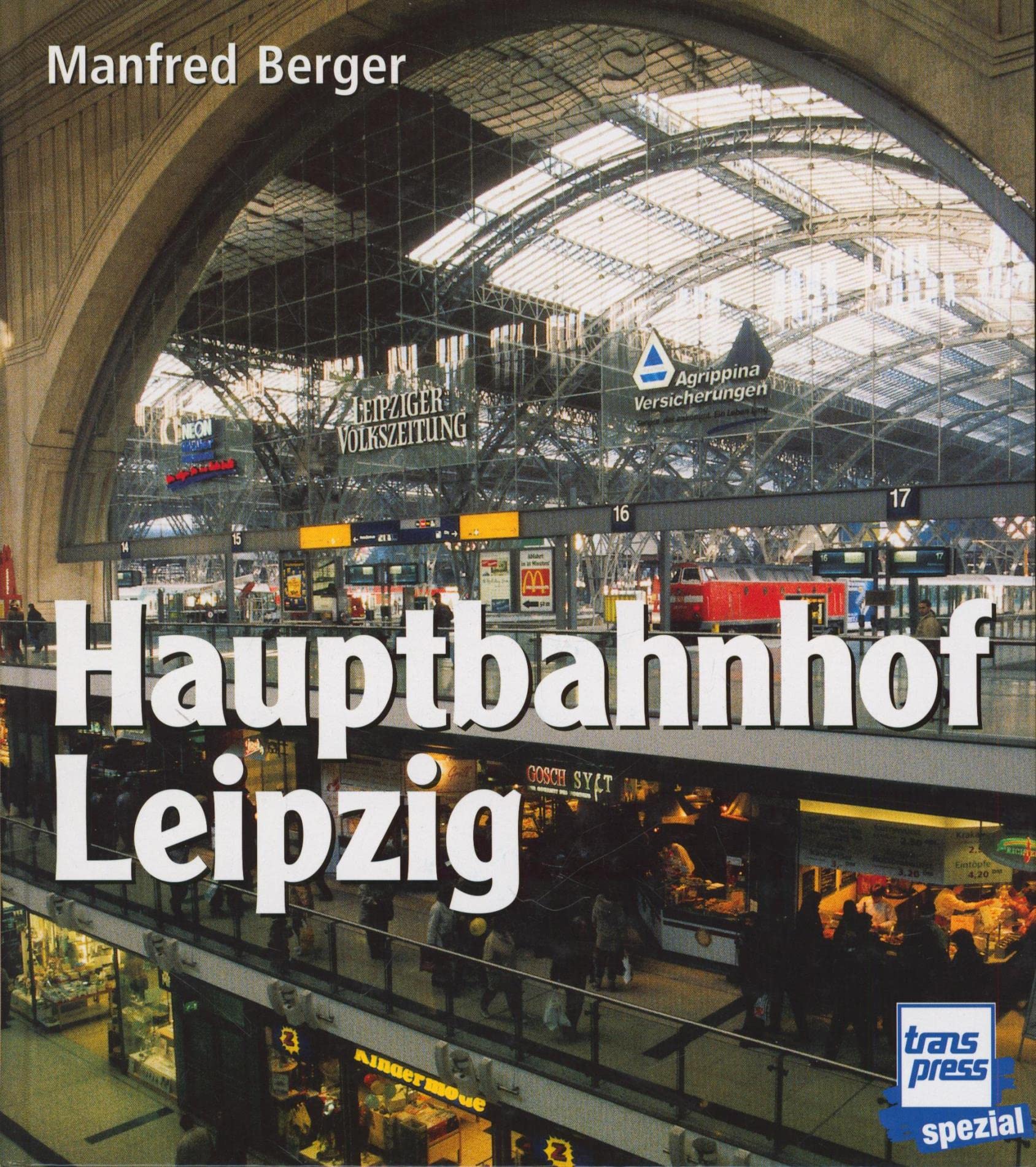 Hauptbahnhof Leipzig: Geschichte - Architektur - Technik Architecture
