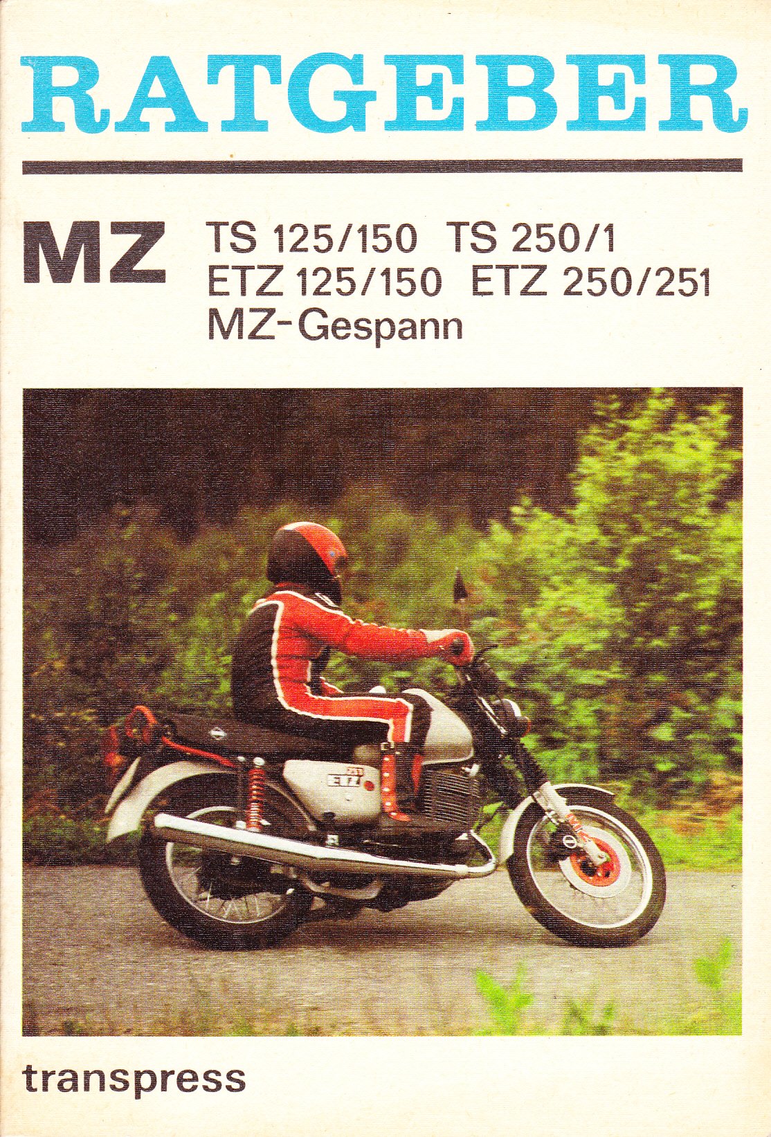 Ratgeber MZ. Maschinenvorstellung, Umgang mit der MZ, Wartung Leisure & Fun