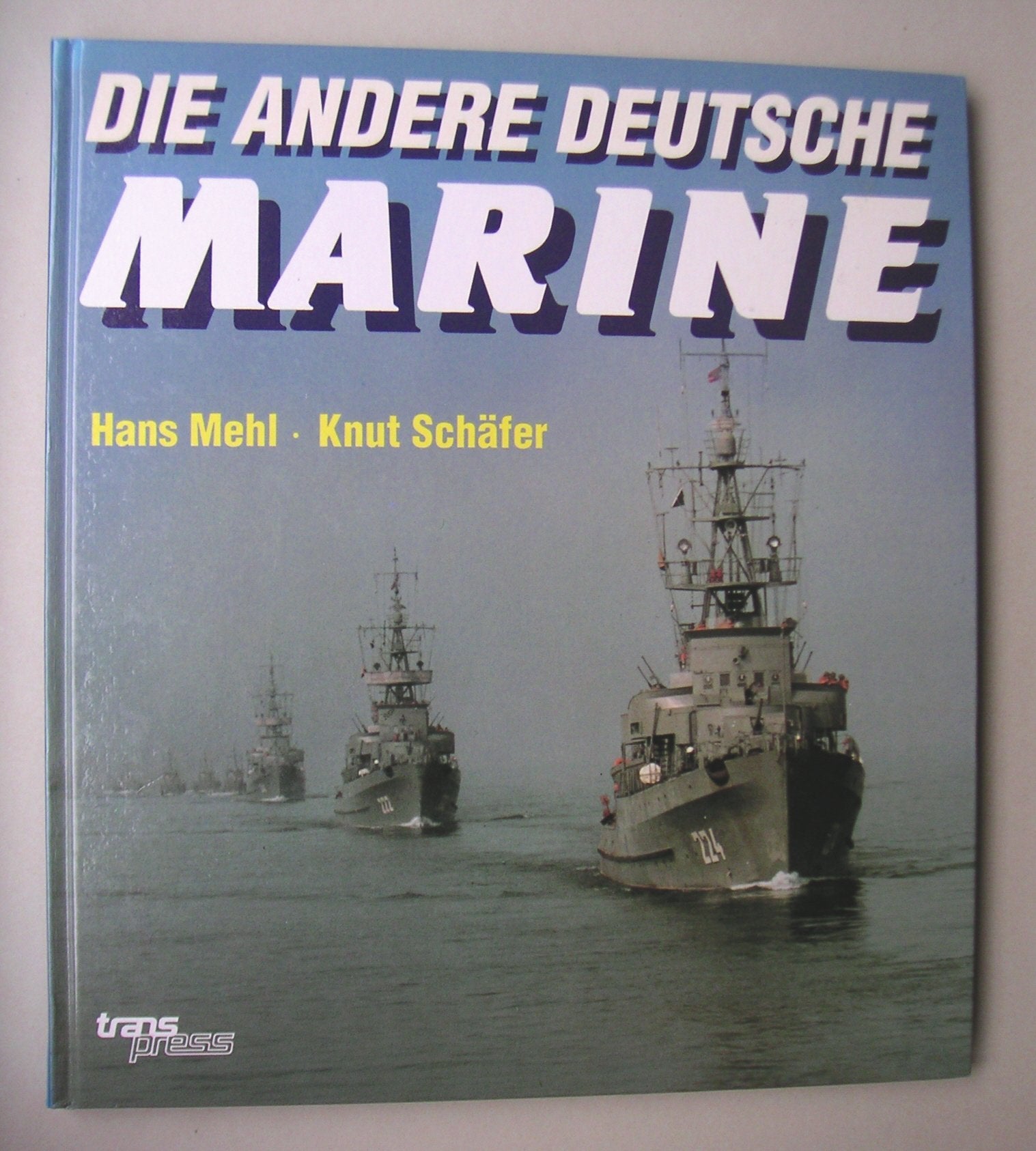 Die andere deutsche Marine. Die DDR-Seestreitkräfte 1949-1990 Politics & History