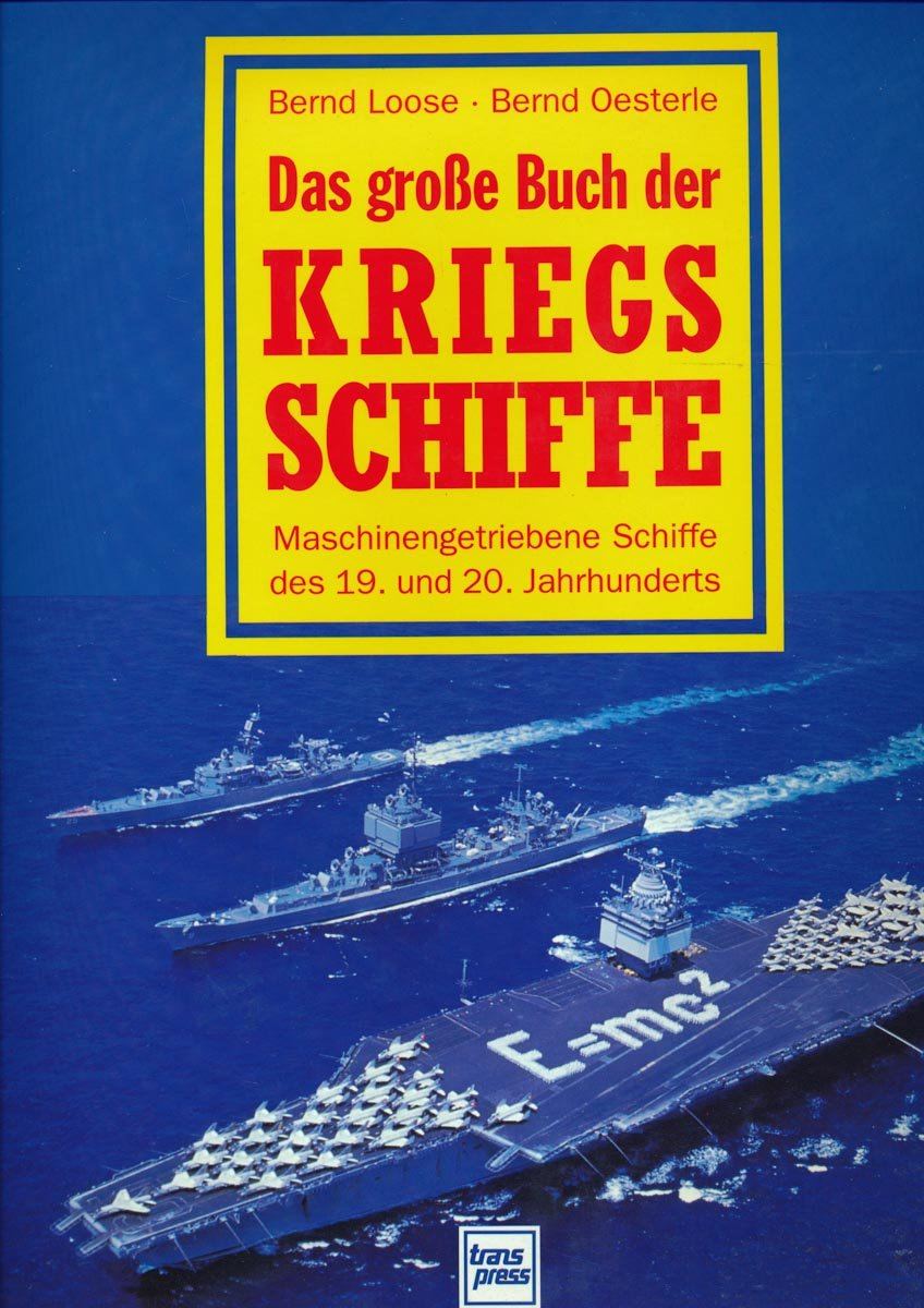 Das große Buch der Kriegsschiffe. Maschinengetriebene Schiffe des 19. und 20. Jahrhunderts Business & Technology