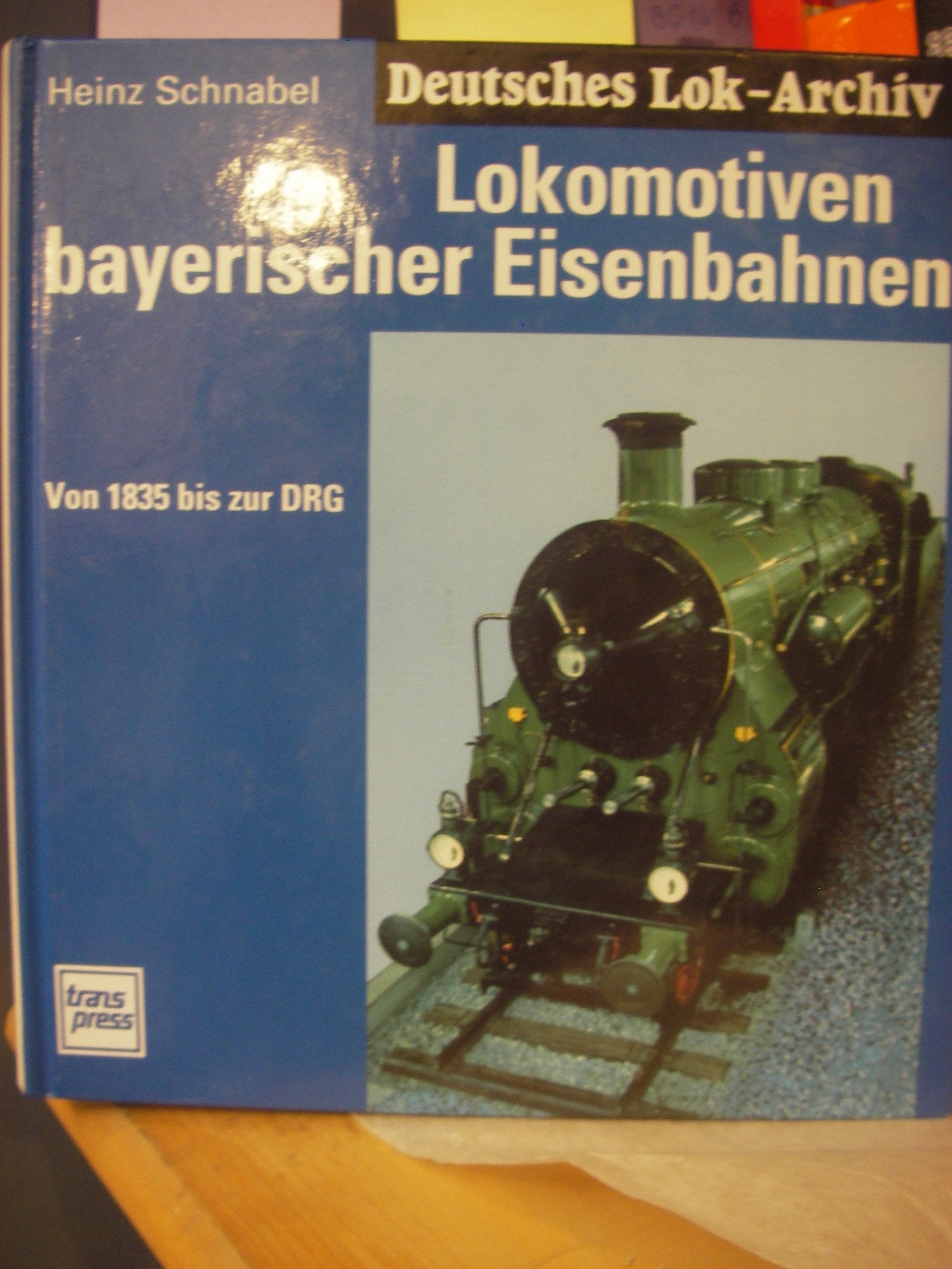 Lokomotiven bayerischer Eisenbahnen - von 1835 bis zur DRG (Deutsches Lok-Archiv) Film, Art & Culture
