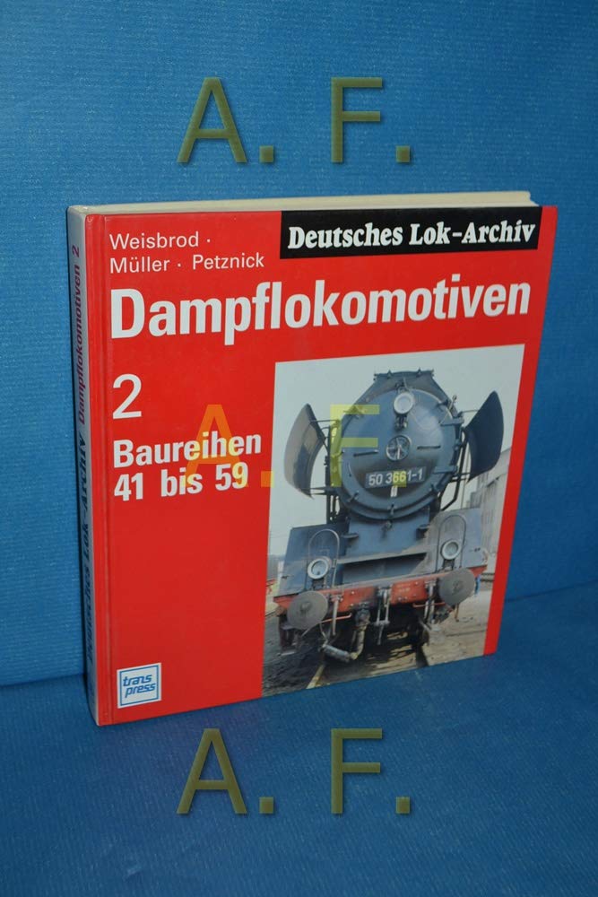 Dampflokomotiven, Bd.2, Baureihen 41 bis 59 (Deutsches Lok-Archiv) Business & Technology