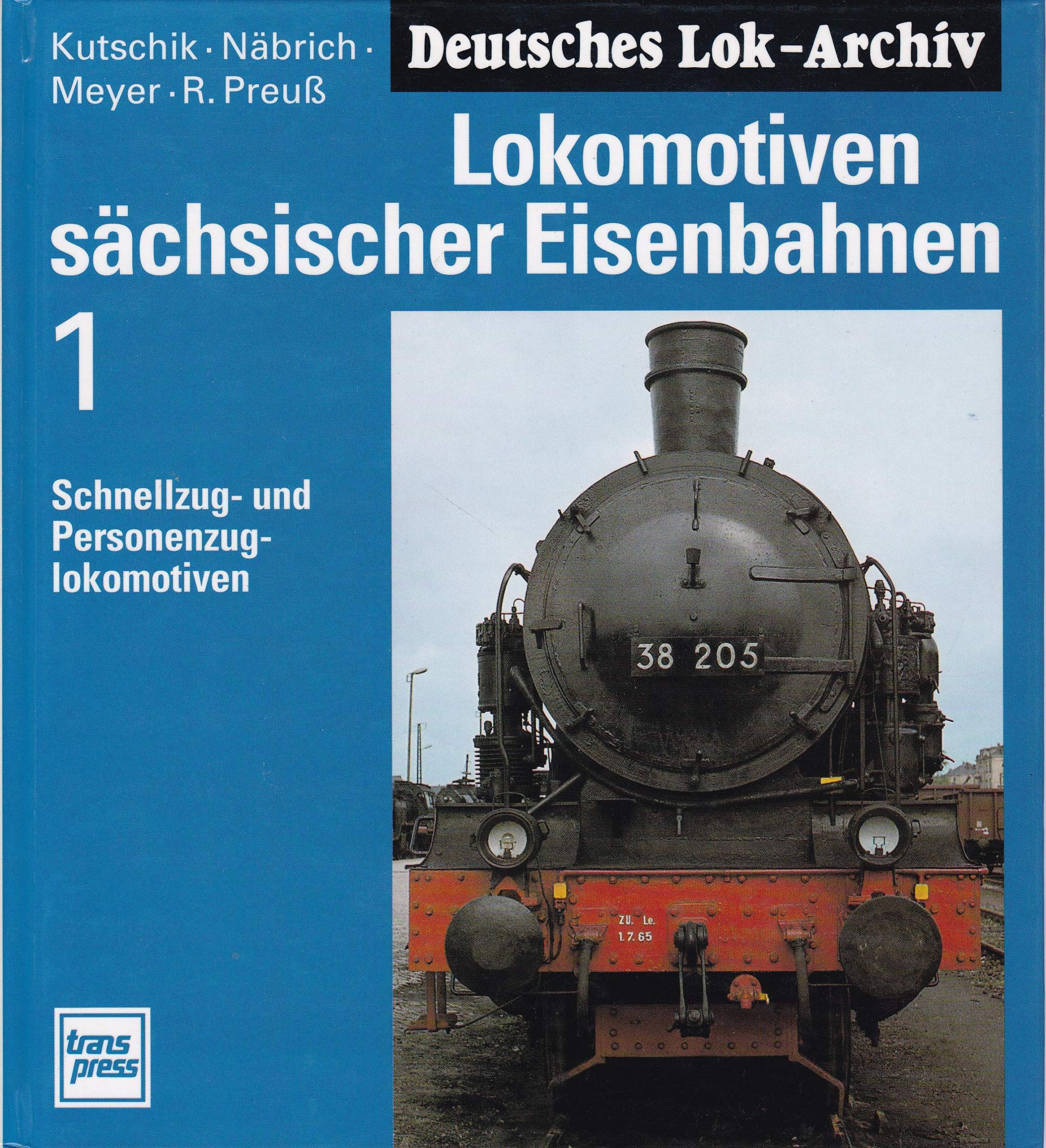 Lokomotiven sächsischer Eisenbahnen, Bd.1, Schnellzuglokomotiven und Personenzuglokomotiven: Schnellzug- und Personenzuglokomotiven Books