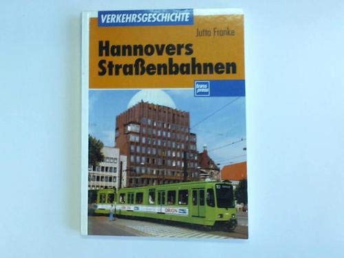 Hannovers Strassenbahnen (Transpress Verkehrsgeschichte) Business & Technology