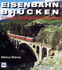 Eisenbahn-Brücken: Schweiz - Deutschland - Österreich Business & Technology