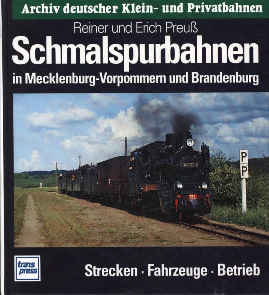 Archiv deutscher Kleinbahnen und Privatbahnen, Schmalspurbahnen in Mecklenburg-Vorpommern und Brandenburg: Strecken, Fahrzeuge, Betriebe Business & Technology
