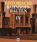 Historische Bahnhofsbauten, Bd.4, Brandenburg, Pommern, Schlesien, Posen, Westpreußen, Ostpreußen Architecture