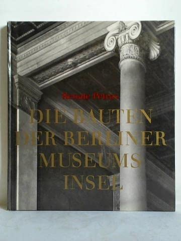 Die Bauten der Berliner Museumsinsel. Business & Technology