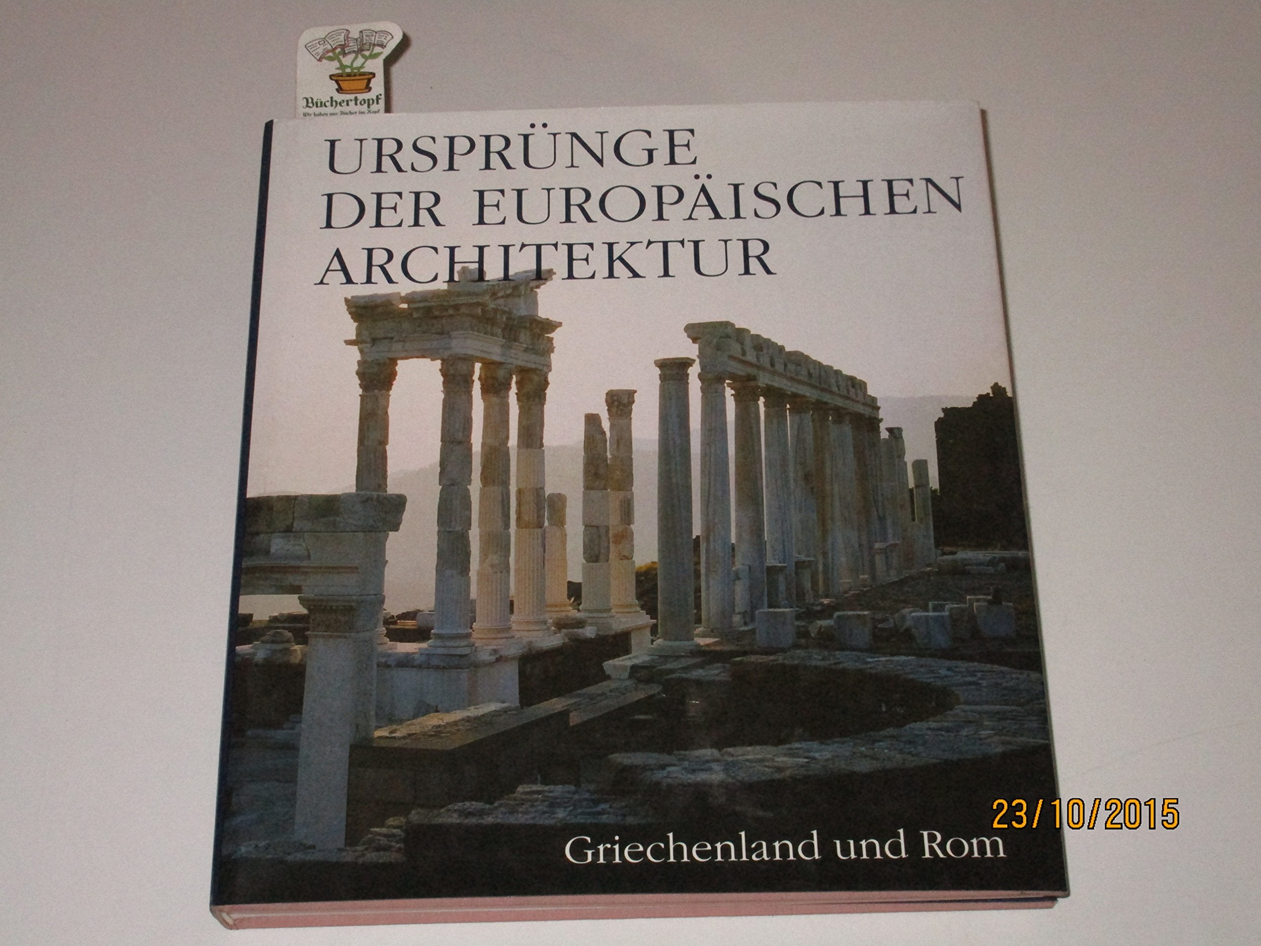 Ursprünge der europäischen Architektur. Bd. 2. Griechenland und Rom Architecture