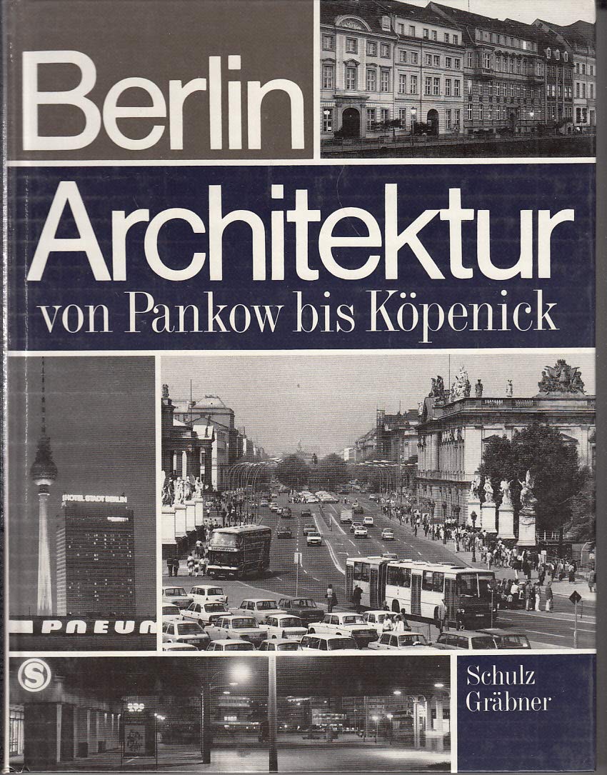 Berlin Architektur von Pankow bis Köpenick Architecture