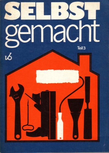 selbst gemacht - Teil 3, Zusammenstellung von Beiträgen der Zeitschrift Magazin für Haus und Wohnung, - Christiane Strehlau book