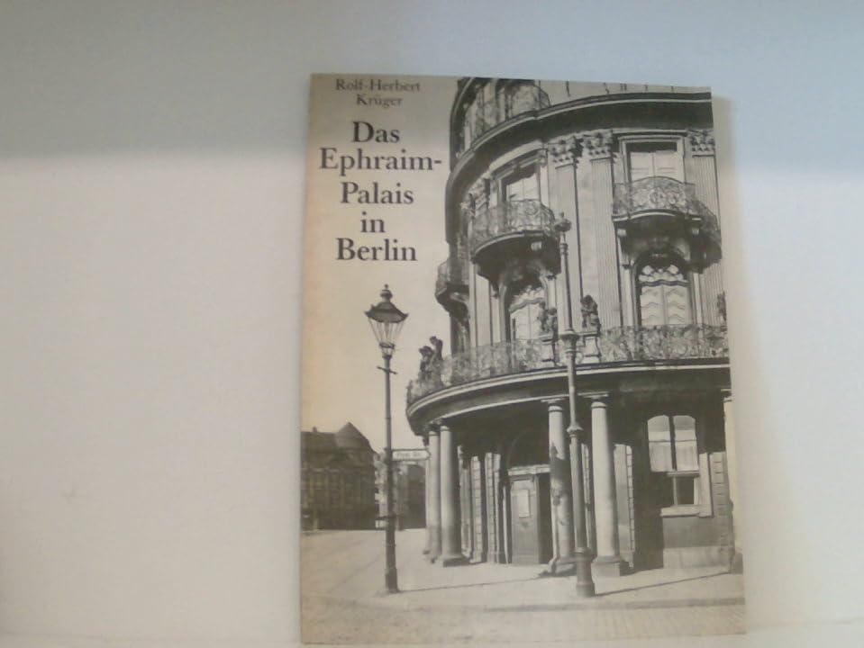 Das Ephraim-Palais in Berlin. Ein Beitrag zur preußischen Kulturgeschichte Architecture