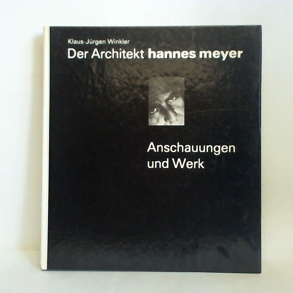 Der Architekt Hannes Meyer. Anschauungen und Werk Film, Art & Culture