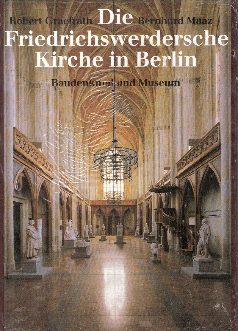 Die Friedrichwerdersche Kirche in Berlin: Baudenkmal und Museum Books