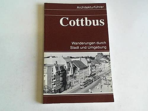 Architekturführer Cottbus: Wanderungen durch Stadt und Umgebung Travel