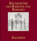 Baumeister des Barock und Rokoko, In Sachsen Architecture