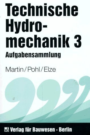 Technische Hydromechanik, Bd.3, Aufgabensammlung Business & Technology Books