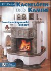 Kachelöfen und Kamine handwerksgerecht gebaut Business & Technology