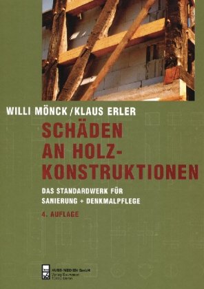 Schäden an Holzkonstruktionen: Das Standardwerk für Sanierung und Denkmalpflege Architecture