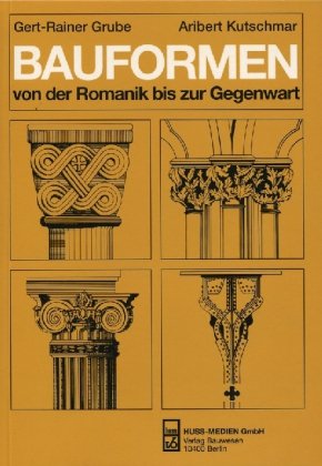 Bauformen von der Romanik bis zur Gegenwart: Ein Bildhandbuch Architecture
