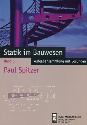 Statik im Bauwesen 5 Aufgabensammlung mit Lösungen Mathematics