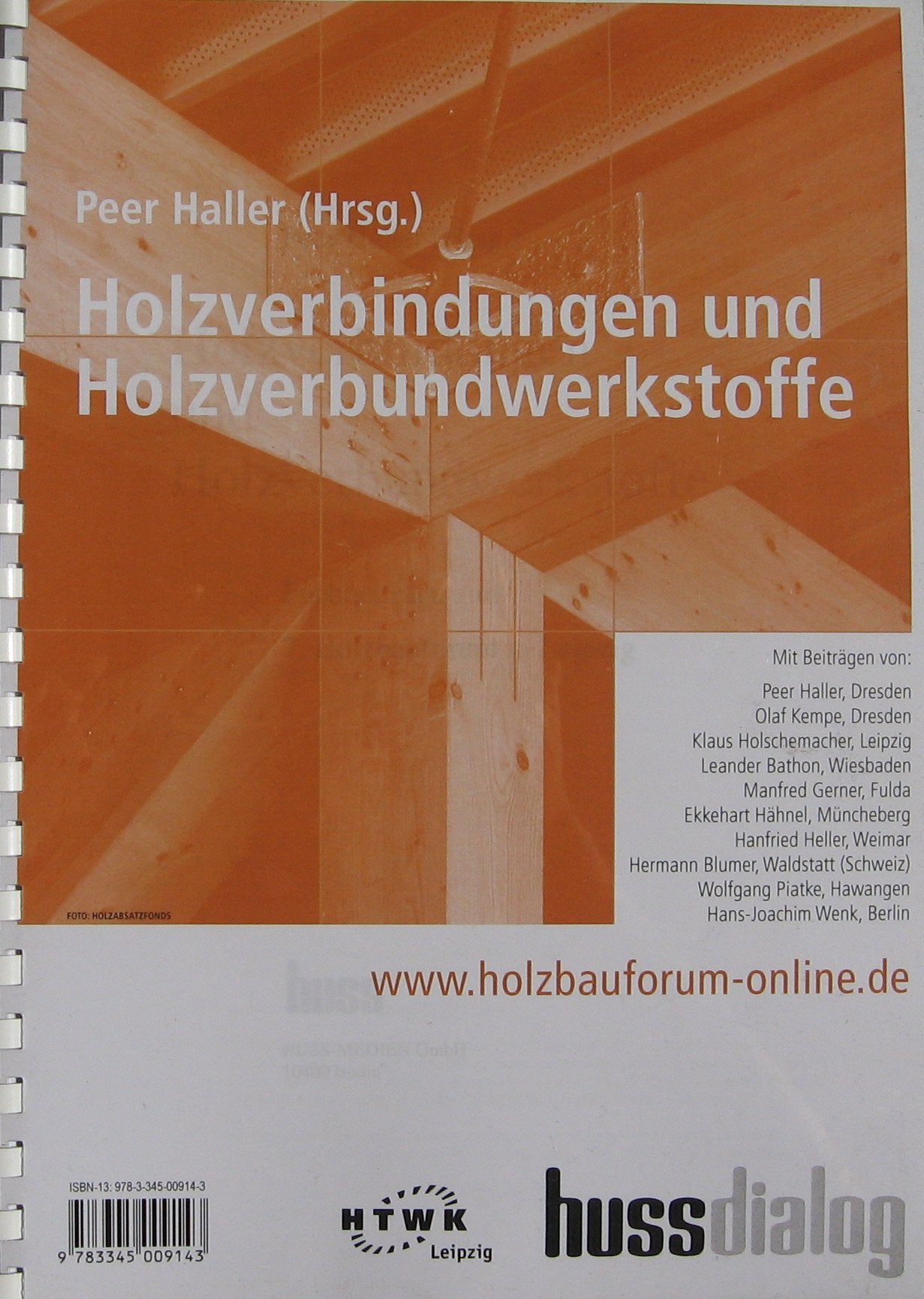 Holzverbindungen und Holzverbundwerkstoffe: Tagungsband zum 7. Holzbauforum 2007 Business & Technology