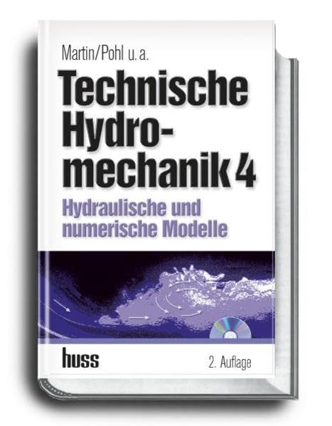 Technische Hydromechanik, Band 4: Hydraulische und numerische Modelle General education