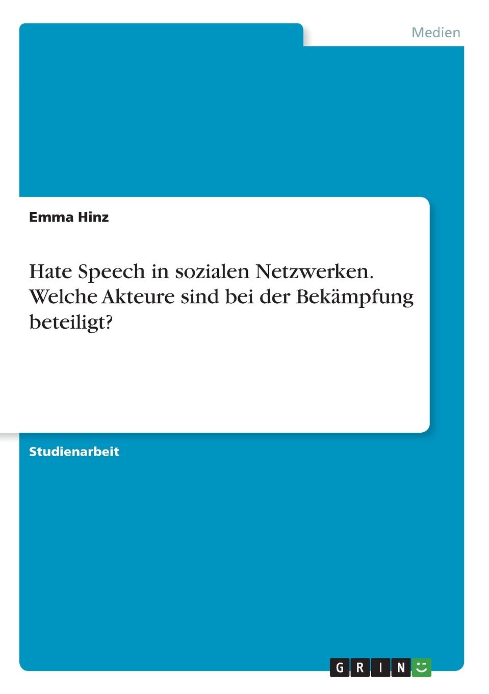 Hate Speech in sozialen Netzwerken. Welche Akteure sind bei der Bekämpfung beteiligt? Law