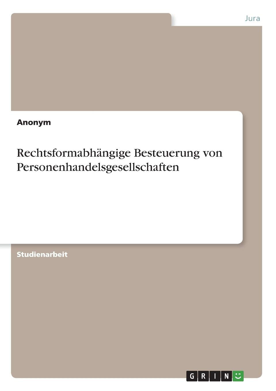 Rechtsformabhängige Besteuerung von Personenhandelsgesellschaften Law