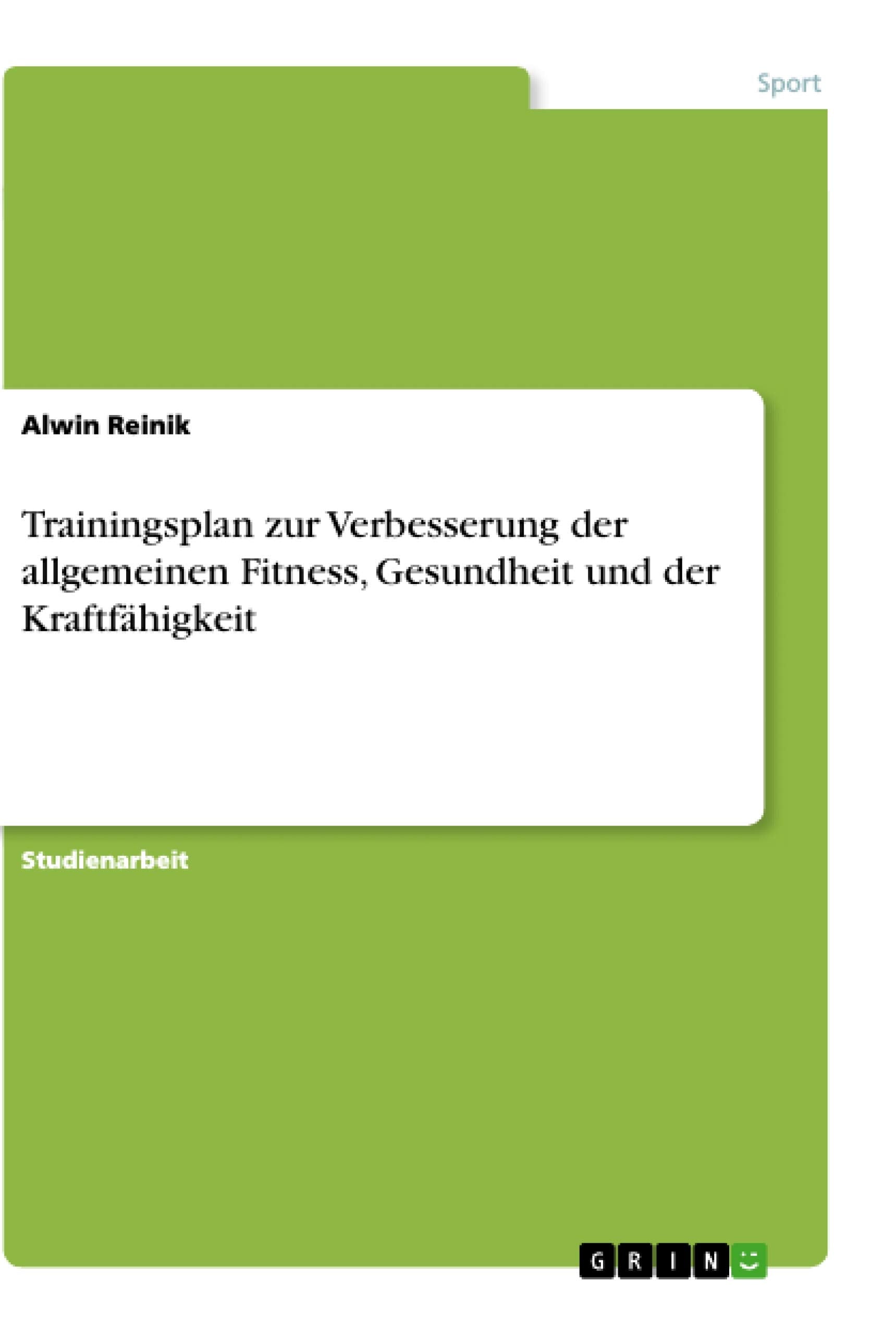 Trainingsplan zur Verbesserung der allgemeinen Fitness, Gesundheit und der Kraftfähigkeit Leisure & Fun