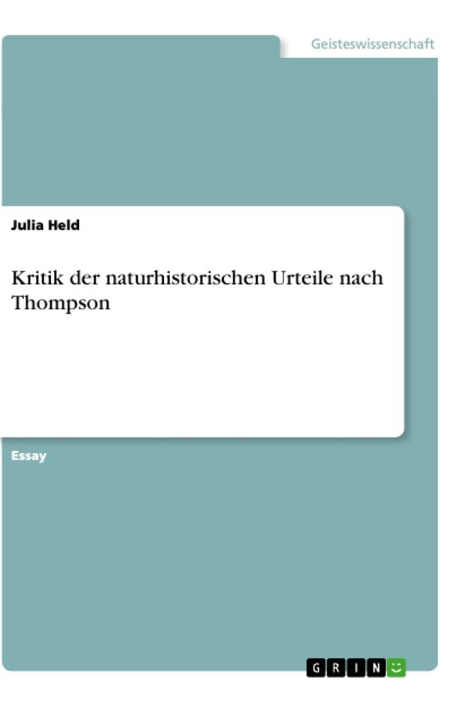 Kritik der naturhistorischen Urteile nach Thompson Philosophy